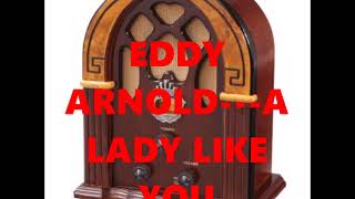 EDDY ARNOLD---A LADY LIKE YOU