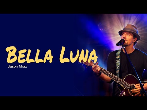 Bella Luna - Jason Mraz