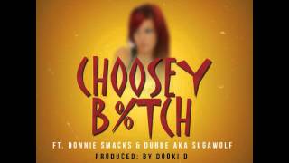 Choosy Bitch by MrApher ft. Donnie Smacks & Dubee aka Sugawolf [BayAreaCompass]