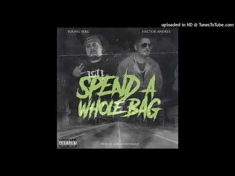Spend A Whole Bag - Easty Serg ft Hector Andres  Produced By slimmyonthabeat