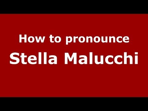 How to pronounce Stella Malucchi (Italian/Italy) - PronounceNames.com
