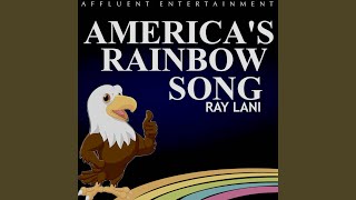 America&#39;s Rainbow Song