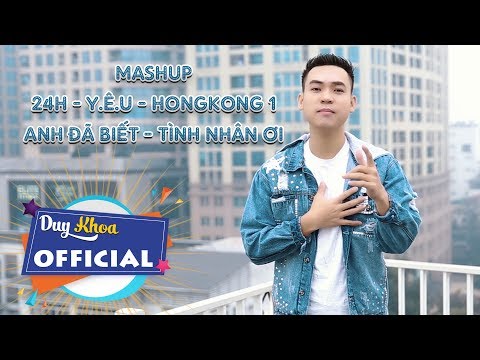 [MASHUP]  24H - Y.Ê.U - HONGKONG 1- ANH ĐÃ BIẾT - TÌNH NHÂN ƠI
