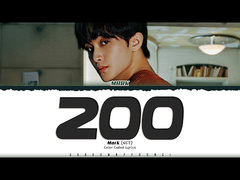 MARK '200' Lyrics (마크 200 가사) [Color Coded Han_Rom_Eng] | ShadowByYoongi