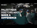Palestinian doctors NGO make a difference