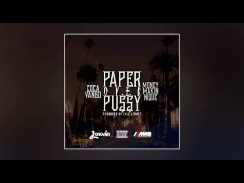 Coca Vango & Money Makin Nique - Paper Over Pu$$y [Prod. By Lyle Leduff]