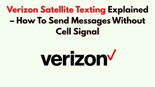 Verizon Satellite Texting Explained – How To Send Messages Without Cell Signal