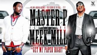 Get My Paper Right&quot; Master P &amp; Meek Mill