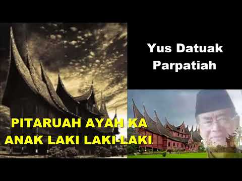 Pitaruah Ayah Ka Anak LAKI LAKI Yus Datuak Parpatiah
