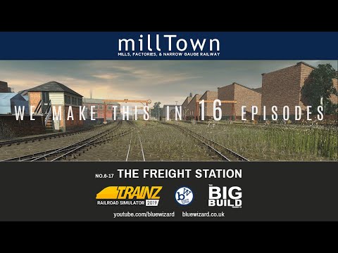 The freight station 6/17 |  Creating a detailed Mill Town | Trainz Railroad Simulator 19