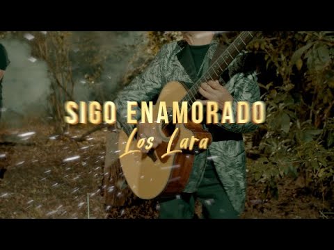 Los Lara - Sigo Enamorado ( Video Oficial )