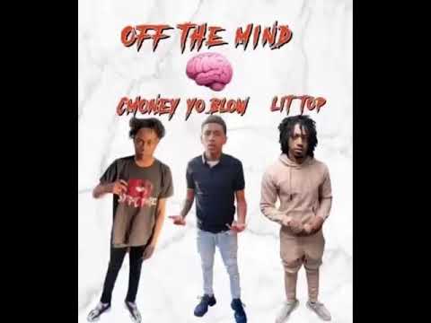 Yo Blow x C Money x Lit Top - Off The Mind (Audio)