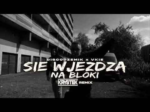 DISCODŻEMIK x VKIE - SIĘ WJEŻDŻA NA BLOKI [ Małolata tu, Małolata tam ] (Krystek Remix)