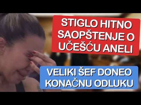 Elita 9: STIGLO HITNO SAOPŠTENJE O UČEŠĆU ANELI AHMIĆ - VELIKI ŠEF DONEO KONAČNU ODLUKU | Zadruga