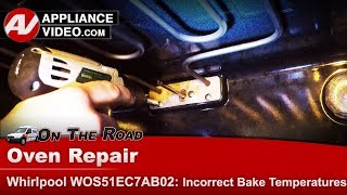 Whirlpool Oven Repair - Bake Cycle Temps Are Incorrect - Temp Sensor