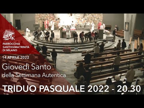 Giovedì Santo (della Settimana Autentica) - Triduo Pasquale - SS. Messa del 14-04-2022 ore: 20:30