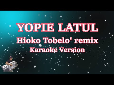 Karaoke Hioko Tobelo Remix- Yopie Latul (Lirik) | Goyang Tobelo