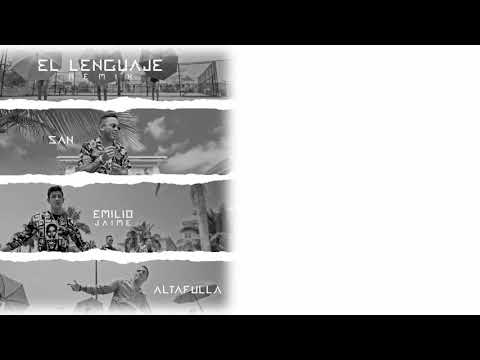 SAN - Lenguaje (Remix) - Emilio Jaime, Altafulla - Letra 2019