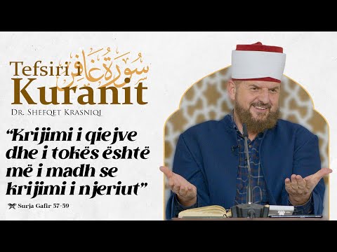 Tefsiri i Kuranit Shqip - Dr. Shefqet Krasniqi - [20 Dhjetor 2023] - Gafir 57-59