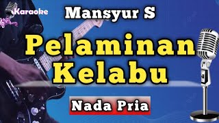 Download lagu PELAMINAN KELABU - MANSYUR S [ KARAOKE NADA PRIA ] mp3