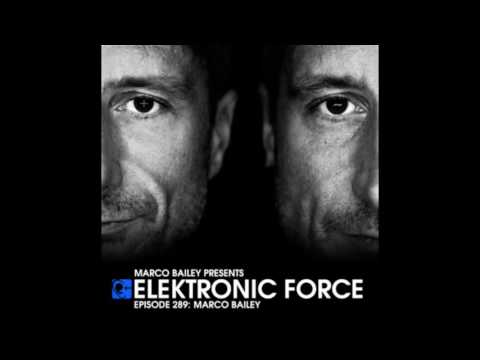Elektronic Force Podcast 289 with Marco Bailey