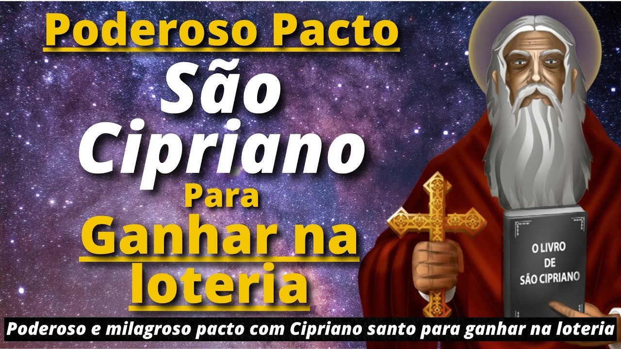 PACTO COM SÃO CIPRIANO PARA GANHAR NA LOTERIA E FICAR MILIONÁRIO