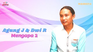 Download lagu Agung Juanda & Dwi Ratna - Mengapa 2 mp3