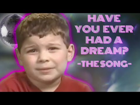 Have You Ever Had A Dream