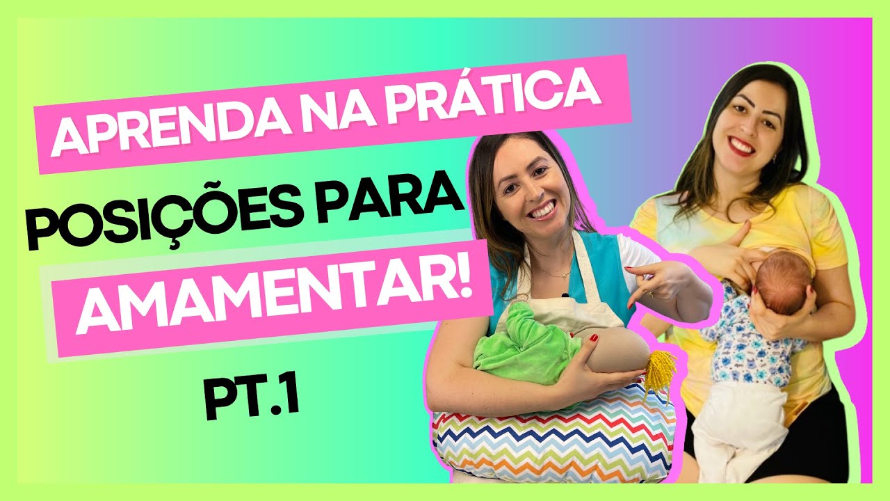 POSIÇÕES DE AMAMENTAÇÃO: APRENDA NA PRÁTICA A IDEAL PARA VOCÊ | HOME BABY ASSESSORIA
