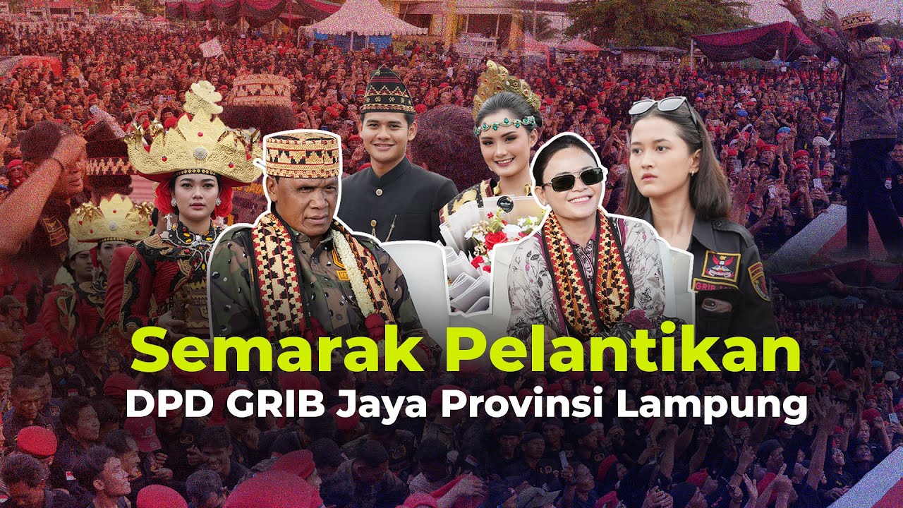 Pelantikan Pengurus DPD GRIB Jaya Provinsi Lampung Resmi, H. S. Ramelan Jadi Ketua DPD