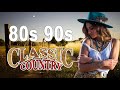 Best Classic Country Songs Of 80s 90s - Greatest Country Music Of 80s 90s - Top Old Country Songs