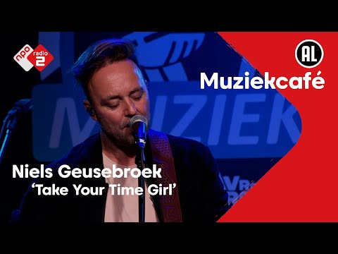 Niels Geusebroek - Take Your Time Girl | NPO Radio 2