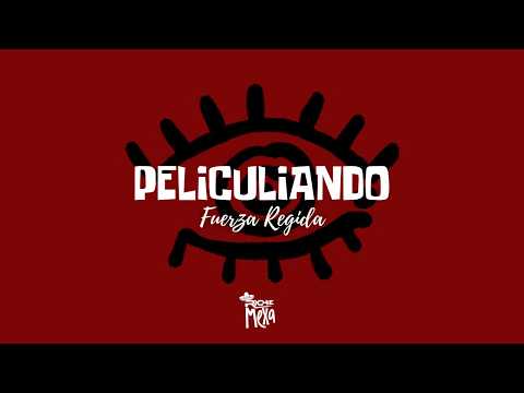 Fuerza Regida — peliculiando (Letra/Lyrics)