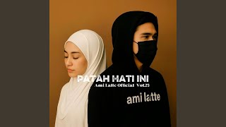 Download lagu PATAH HATI INI mp3