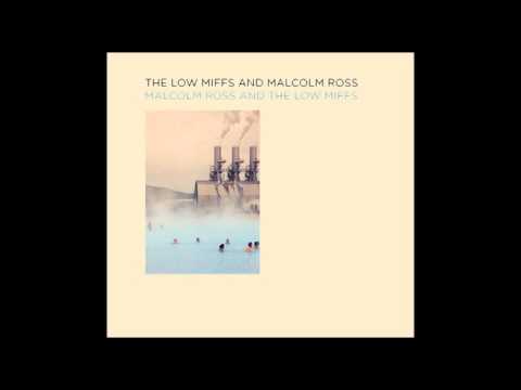 The Low Miffs & Malcolm Ross - Dear Josephine