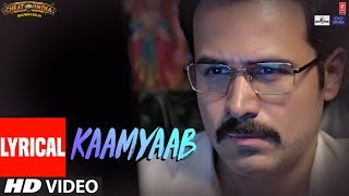 Kaamyaab Video With Lyrics | WHY CHEAT INDIA | Emraan Hashmi Shreya D | Mohan | Kannan | Agnee