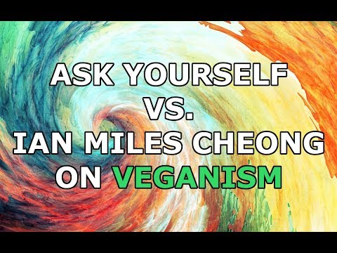 Ask Yourself vs. Ian Miles Cheong On Veganism