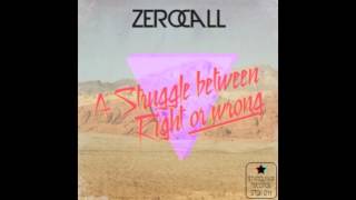 Zero Call - A struggle between right or wrong - Earthquake