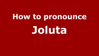 How to pronounce Joluta