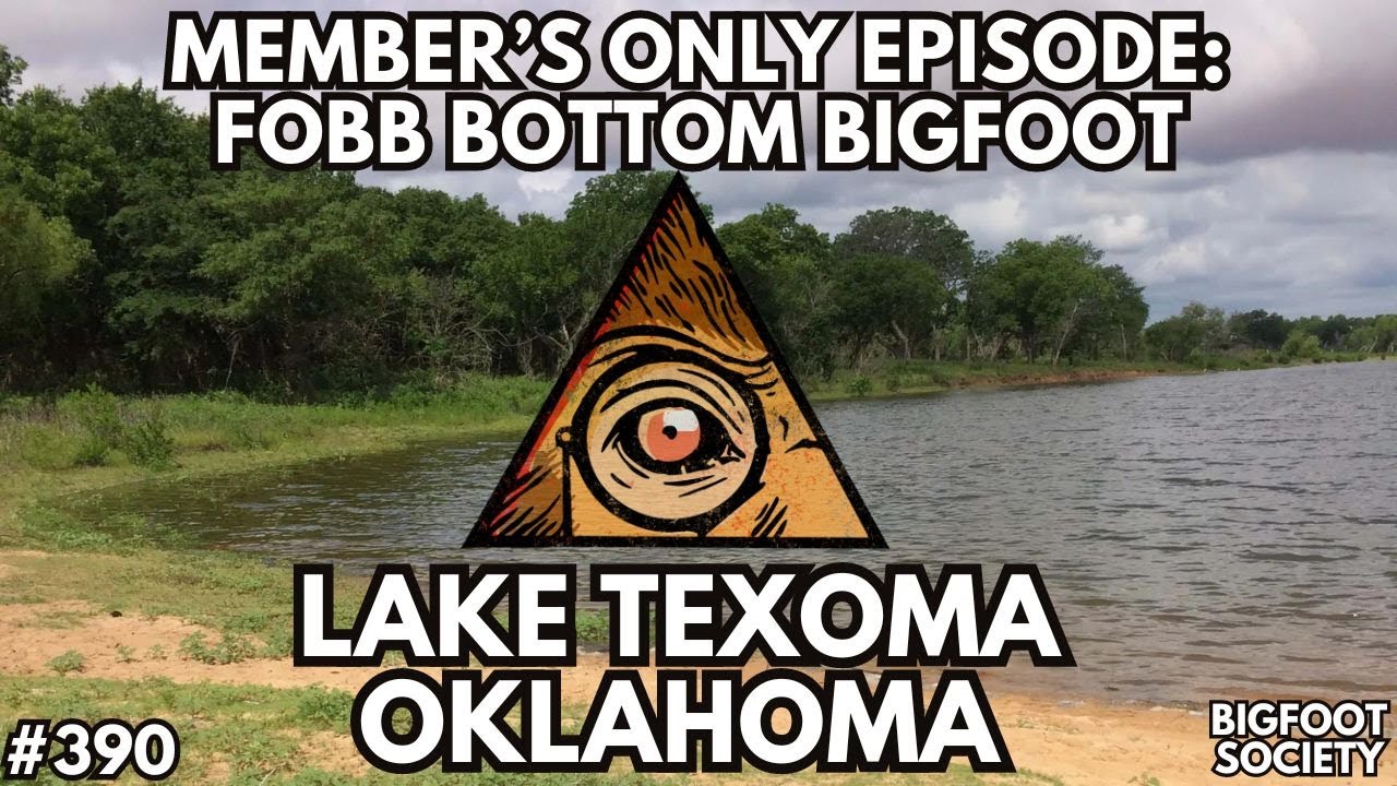 Fobb Bottom Bigfoot of Lake Texoma, Oklahoma (MEMBER'S ONLY)
