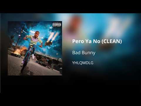 Pero Ya No - Bad Bunny (CLEAN) - Versión no explícita