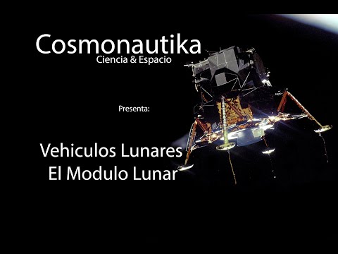 04 Vehículos Lunares - El Módulo Lunar