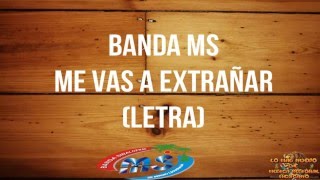 (Letra) Banda MS -  Me Vas a Extrañar 2016