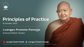 Principles of practice :: Luangpu Pramote Pamojjo 8 Oct 2023
