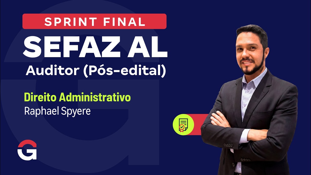 Sprint Final Sefaz AL - Auditor | Direito Administrativo com Raphael Spyere
