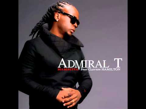 Admiral T Feat Clayton Hamilton - Mamacita 2K15