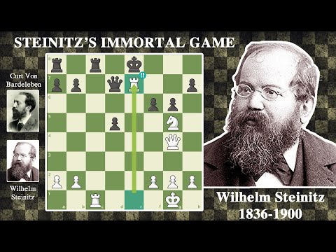 A Crazy Rook Chasing A King - The Steinitz's Immortal Game (The Battle of Hastings 1895)
