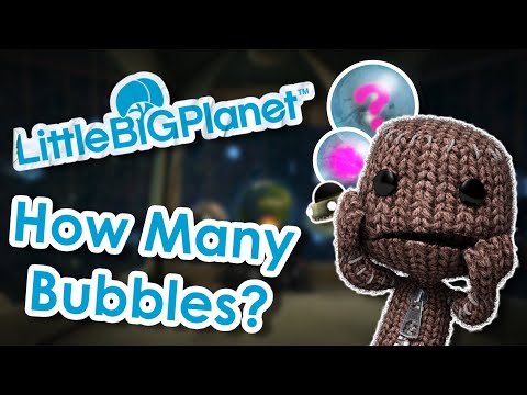 How Many Bubbles Does It Take To Beat LittleBigPlanet?