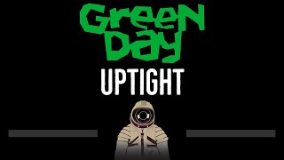 Green Day • Uptight (CC) 🎤 [Karaoke] [Instrumental Lyrics]
