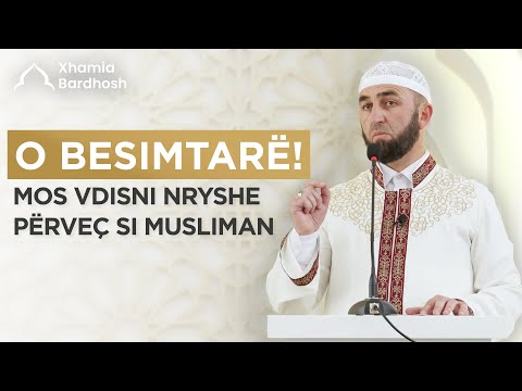 HUTBEJA E XHUMASË | O besimtarë! Kini frikë Allahun dhe mos vdisni ndryshe veçse duke qenë musliman